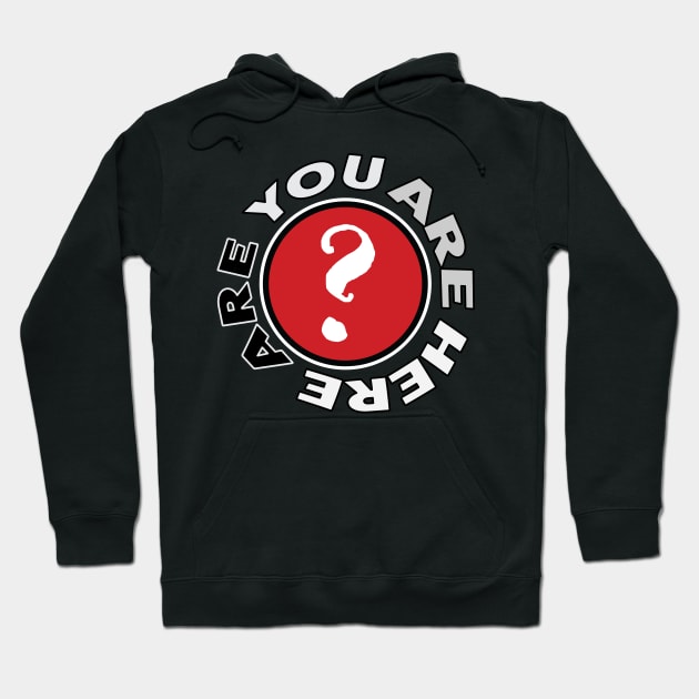 Are you are here? (Alternate) Hoodie by JAPANONYMOUS